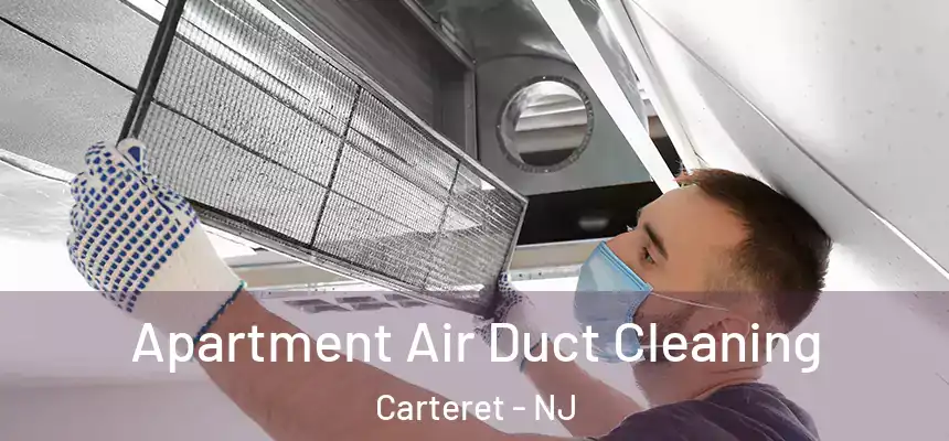  Apartment Air Duct Cleaning Carteret - NJ