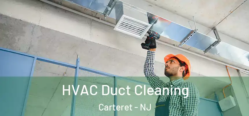 HVAC Duct Cleaning Carteret - NJ